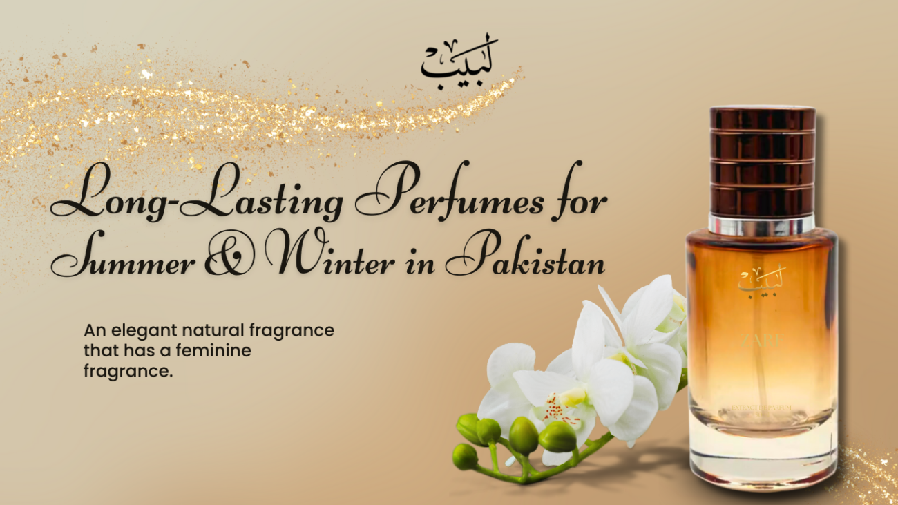 "Long-Lasting Perfumes for Summer & Winter in Pakistan – Perfect fragrances for every season, keeping you fresh in summer and warm in winter."